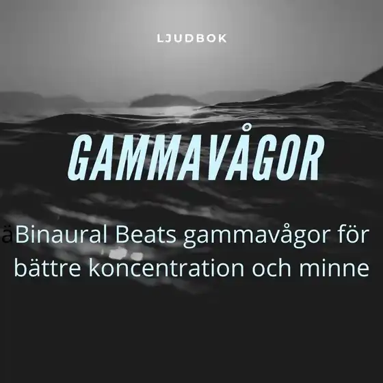 Handla nu GAMMAVÅGOR – Binaural Beats gammavågor för bättre koncentration och minne (ljudbok) av Rolf Jansson