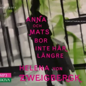 Sänkt pris Anna och Mats bor inte här längre (ljudbok) av Helena von Zweigbergk