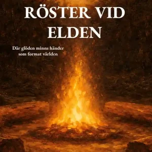 Röster vid elden: Där glöden minns händer som format världen (e-bok) av Alias Bertil Johansson Sänkt pris