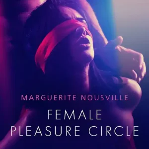 Female Pleasure Circle - Erotic Short Story (e-bok) av Marguerite Nousville Erbjudandepris