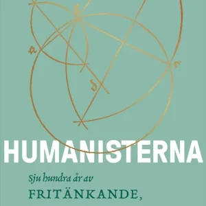 Humanisterna : sju hundra år av fritänkande, nyfikenhet och hopp (e-bok) av Sarah Bakewell Populär
