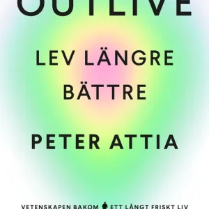 Outlive : lev längre bättre (e-bok) av Peter Attia Trygg betalning