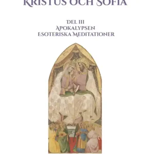 risnedsättning Kristus och Sofia: Del lll Apokalypsen Esoteriska Meditationer (e-bok) av Valentin Tomberg