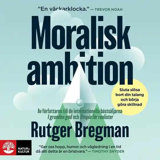 Handla nu Moralisk ambition : sluta slösa bort din talang och börja göra skillnad (ljudbok) av Rutger Bregman