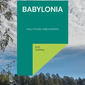 Babylonia: Valo tulee Varkaudesta (e-bok) av Erik Gullman Sänkt pris