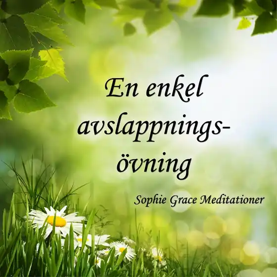 Kundfavorit En enkel avslappningsövning (ljudbok) av Sophie Grace Meditationer