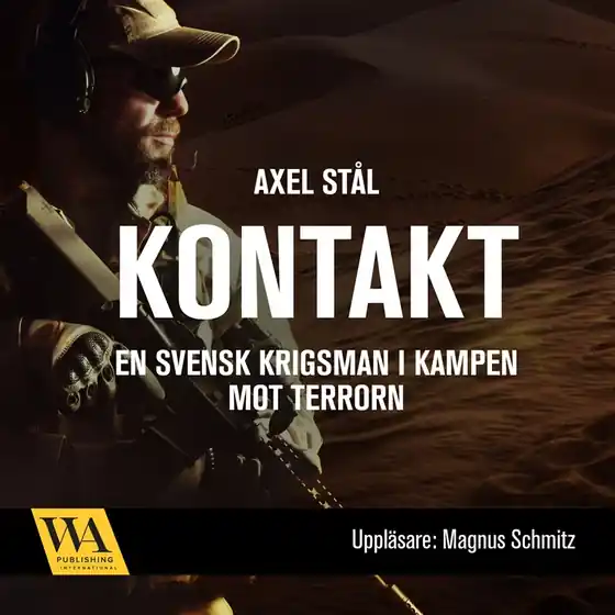 Kontakt: en svensk krigsman i kampen mot terrorn (ljudbok) av Axel Stål Sista chansen