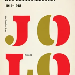 Handla nu Den okände soldaten : 1914-1918 (e-bok) av Jan Olof Olsson