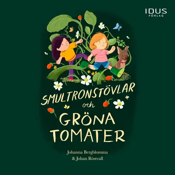 Kundfavorit Smultronstövlar och gröna tomater (ljudbok) av Johanna Bergblomma