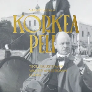 Korkea peli - Teollisuustitaani Walter Ahlströmin elämä (e-bok) av Sakari Siltala Trygg betalning