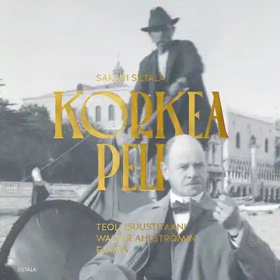 Erbjudandepris Korkea peli - Teollisuustitaani Walter Ahlströmin elämä (ljudbok) av Sakari Siltala