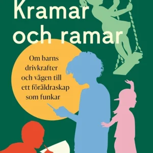 Kramar och ramar : om barns drivkrafter och vägen till ett föräldraskap som funkar (e-bok) av Petra Krantz Lindgren Beställ nu