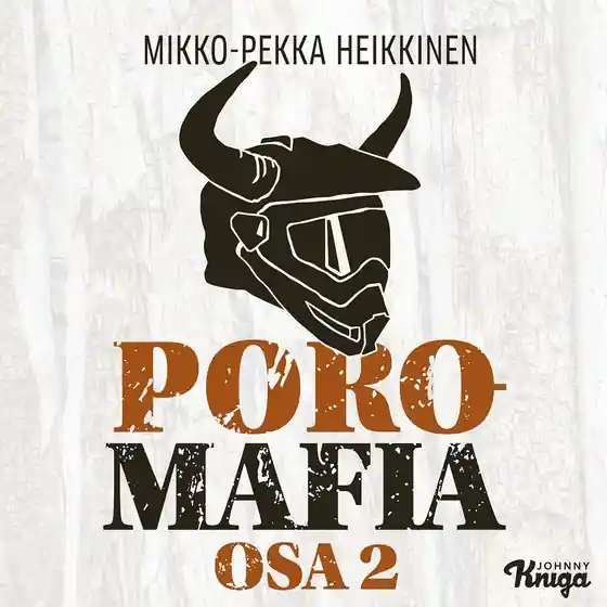 Poromafia Osa 2 (ljudbok) av Mikko-Pekka Heikkinen Rabatt