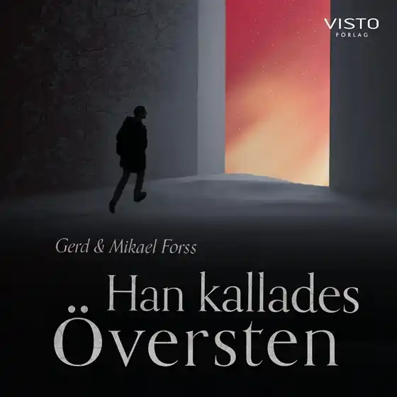 Sista chansen Han kallades Översten (ljudbok) av Mikael Forss