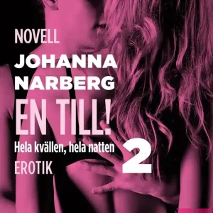 Fynd Hela kvällen, hela natten Del 2, En till! (e-bok) av Johanna Narberg