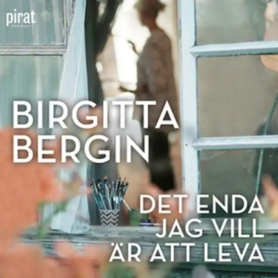 Trygg betalning Det enda jag vill är att leva (ljudbok) av Birgitta Bergin