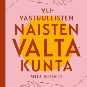 Ylivastuullisten naisten valtakunta (e-bok) av Miia Moisio Kampanjpris