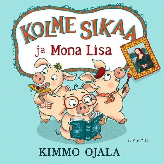 Extra rabatt Kolme sikaa ja Mona Lisa (ljudbok) av Kimmo Ojala
