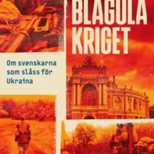 Kampanjpris Blågula kriget - Om svenskarna som slåss för Ukraina (e-bok) av Alex Voronov