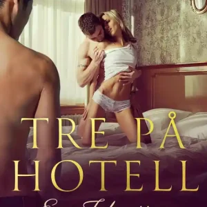 Tre på hotell - erotisk novell (e-bok) av Eme Johansson Premium