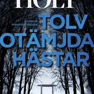 Sista chansen Tolv otämjda hästar (e-bok) av Anne Holt