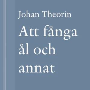Rabatt Att fånga ål och annat: En novell ur På stort alvar (e-bok) av Johan Theorin