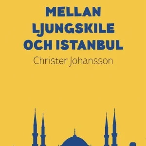 Mellan Ljungskile och Istanbul (e-bok) av Christer Johansson Lägg i varukorgen