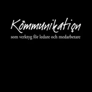 Kommunikation som verktyg för ledare och medarbetare (e-bok) av Anna Tufvesson I lager
