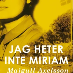 Jag heter inte Miriam (e-bok) av Majgull Axelsson Sista chansen