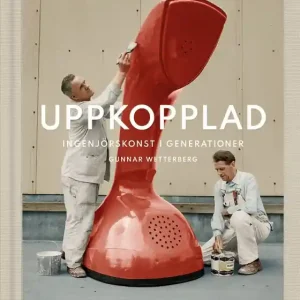 Billig Uppkopplad : Ingenjörskonst i generationer (e-bok) av Gunnar Wetterberg