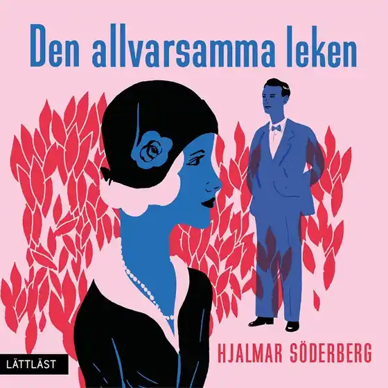 Billig Den allvarsamma leken (lättläst) (ljudbok) av Hjalmar Söderberg