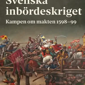 Svenska inbördeskriget : Kampen om makten 1598–99 (e-bok) av Lars Ericson Wolke risnedsättning