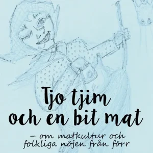 Lägg i varukorgen Tjo tjim och en bit mat : om matkultur och folkliga nöjen från förr (e-bok) av Margareta Sarri