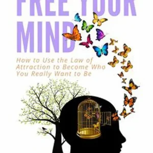 Free Your Mind - How to Use the Law of Attraction to Become Who You Really Want to Be (e-bok) av Robin Sacredfire Köp online
