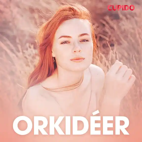 Lågt pris Orkidéer - erotiska noveller (ljudbok) av Cupido