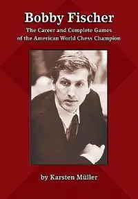 Bobby Fischer: The Career and Complete Games of the American World Chess Champion | 0:e upplagan Erbjudande