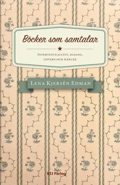 Rabatt Böcker som samtalar : intertextualitet, dialog, covers och kärlek | 0:e upplagan