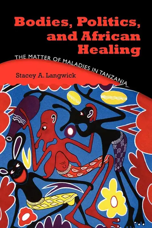 Begränsad tid Bodies, Politics, and African Healing | 0:e upplagan