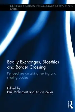 Bodily Exchanges, Bioethics and Border Crossing | 1:a upplagan Begränsat antal