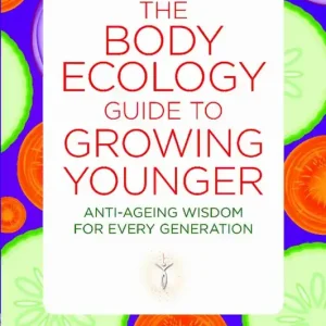 Utförsäljning Body ecology guide to growing younger - anti-ageing wisdom for every genera | 0:e upplagan