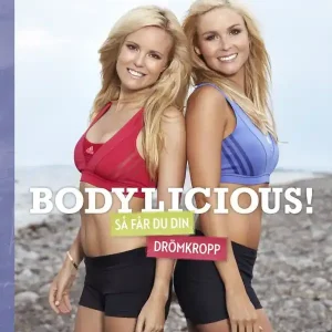 Bodylicious! : så får du din drömkropp | 1:a upplagan Beställ nu