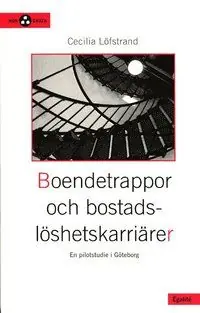 Boendetrappor och bostadslöshetskarriärer - en pilotstudie i Göteborg | 1:a upplagan Billig