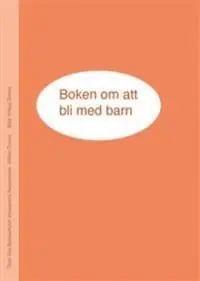 Lågt pris Boken om att bli med barn | 0:e upplagan