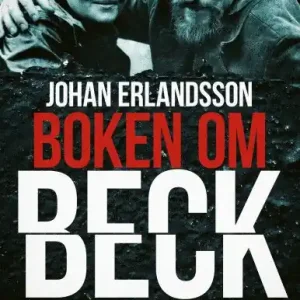 Boken om Beck - och Sjöwall Wahlöö och tiden som for | 0:e upplagan Populär