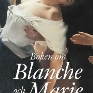 Lågt pris Boken om Blanche och Marie | 3:e upplagan