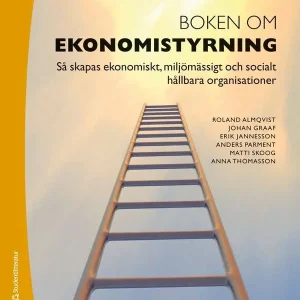 Boken om ekonomistyrning : så skapas ekonomiskt, miljömässigt och socialt hållbara organisationer | 5:e upplagan Köp nu