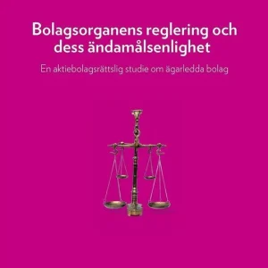 Bolagsorganens reglering och dess ändamålsenlighet : en aktiebolagsrättslig studie om ägarledda bolag | 1:a upplagan Trygg betalning