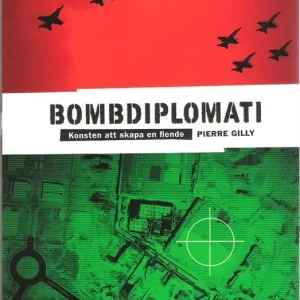 Bombdiplomati : konsten att skapa en fiende | 1:a upplagan Populärt val