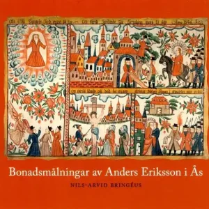 Bonadsmålningar av Anders Eriksson i Ås | 1:a upplagan Begränsat antal