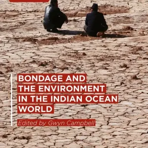 Outlet Bondage and the Environment in the Indian Ocean World | 1:a upplagan